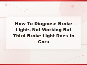 Diagnosing Brake Lights Not Working When Third Brake Light Does: Fuse and Relay Fixes