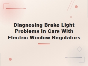 Third Brake Light Issues Linked to Power Window Regulators
